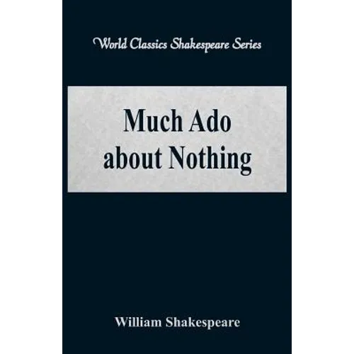 Much Ado about Nothing (World Classics Shakespeare Series) - Paperback