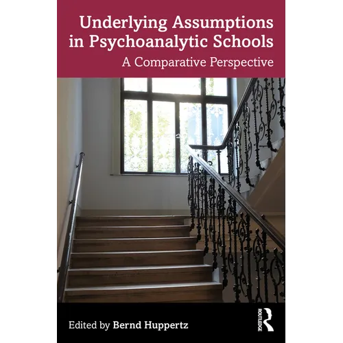 Underlying Assumptions in Psychoanalytic Schools: A Comparative Perspective - Paperback
