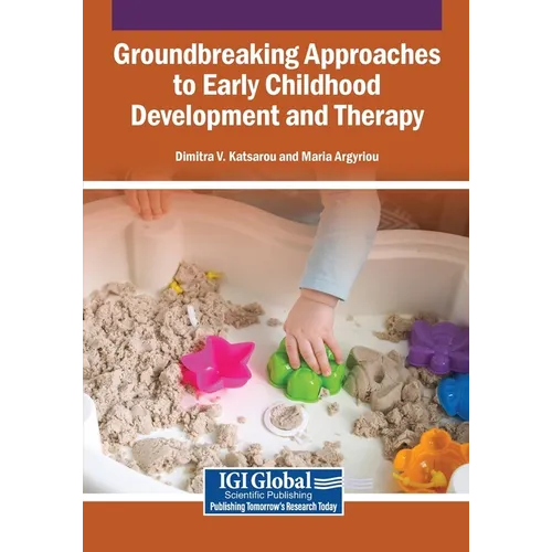 Groundbreaking Approaches to Early Childhood Development and Therapy - Paperback