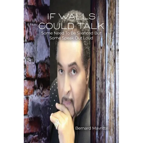 If Walls Could Talk: Some Need To Be Silenced But Some Speak Out Loud - Paperback