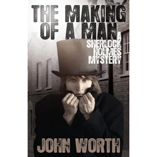 The Making of a Man: A Sherlock Holmes Mystery - Paperback
