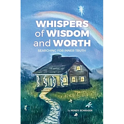 Whispers of Wisdom and Worth: Searching for Inner Truth - Paperback