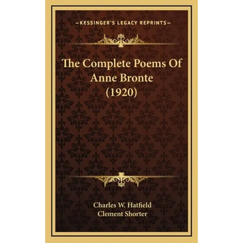 The Complete Poems Of Anne Bronte (1920) - Hardcover