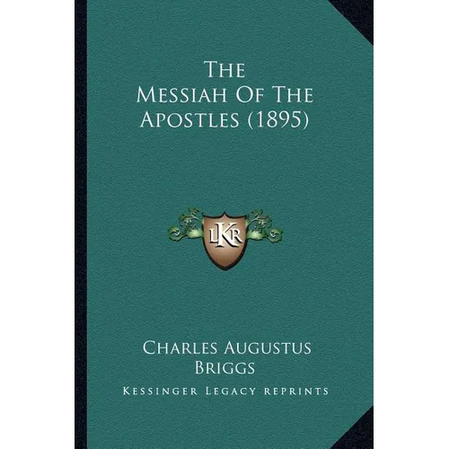 The Messiah Of The Apostles (1895) - Paperback