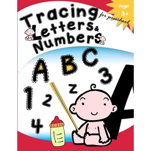 Tracing Letters & Numbers for preschool Age 3+: Kindergarten Tracing Workbook - Paperback