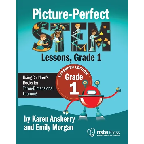 Picture-Perfect Stem Lessons, First Grade: Using Children's Books for Three-Dimensional Learning - Paperback