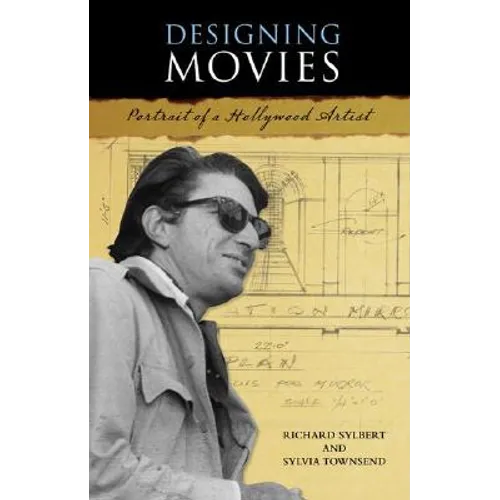 Designing Movies: Portrait of a Hollywood Artist - Hardcover