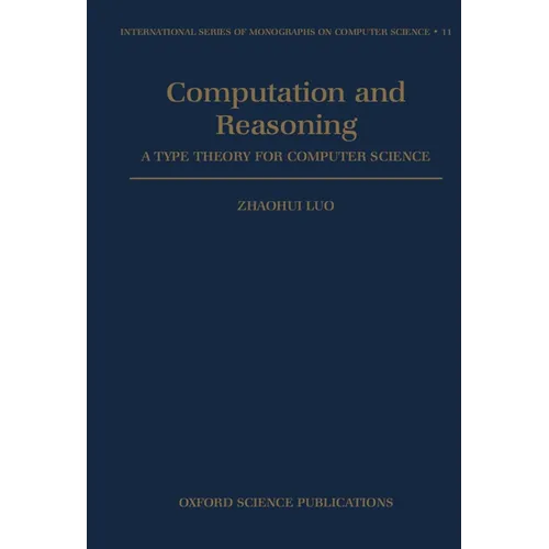 Computation and Reasoning - A Type Theory for Computer Science - Hardcover