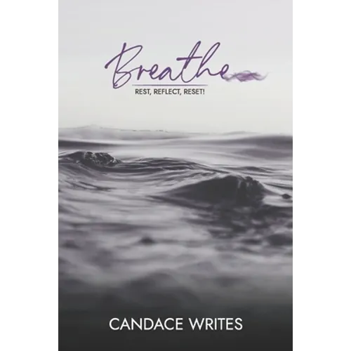 Breathe: Rest, Reflect, Reset! - Paperback