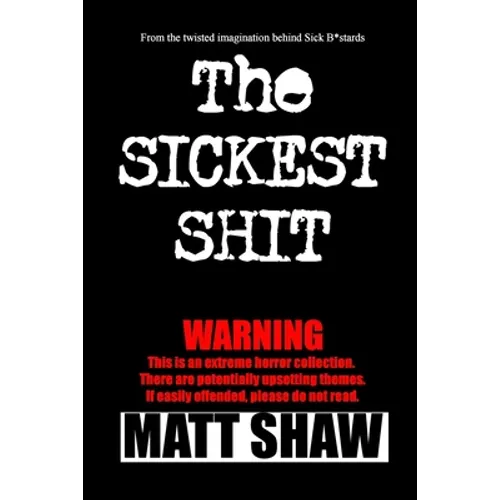 The Sickest Shit - Paperback