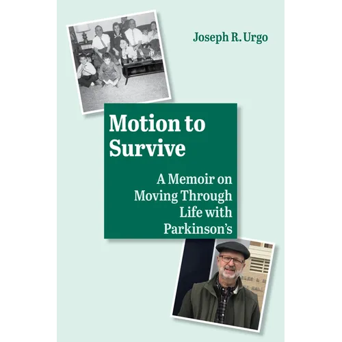 Motion to Survive: A Memoir on Moving Through Life with Parkinson's - Paperback