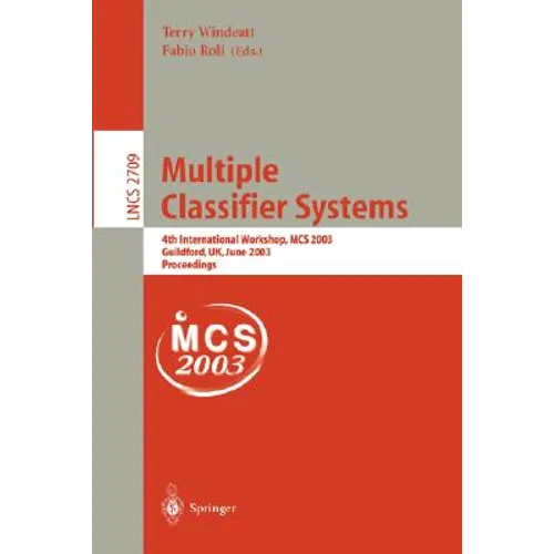 Multiple Classifier Systems: 4th International Workshop, MCS 2003, Guilford, Uk, June 11-13, 2003, Proceedings - Paperback