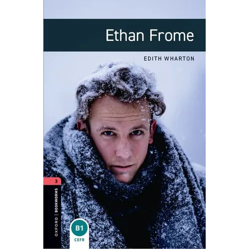 Oxford Bookworms Library: Ethan Frome: Level 3: 1000-Word Vocabulary - Paperback