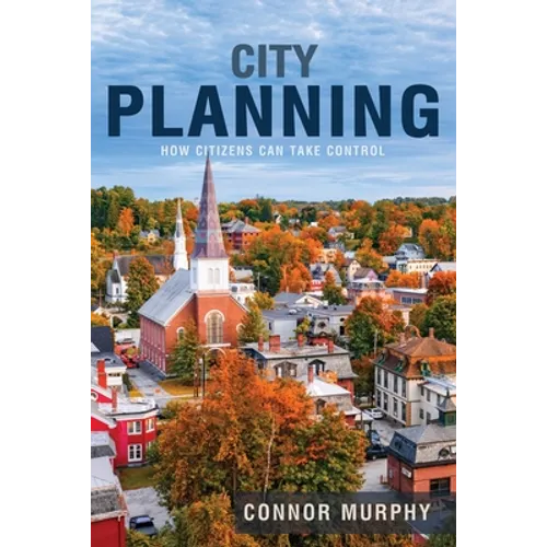 City Planning: How Citizens Can Take Control - Paperback