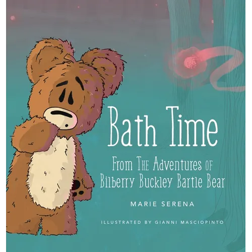 Bath Time: From The Adventures of Bilberry Buckley Bartle Bear - Hardcover