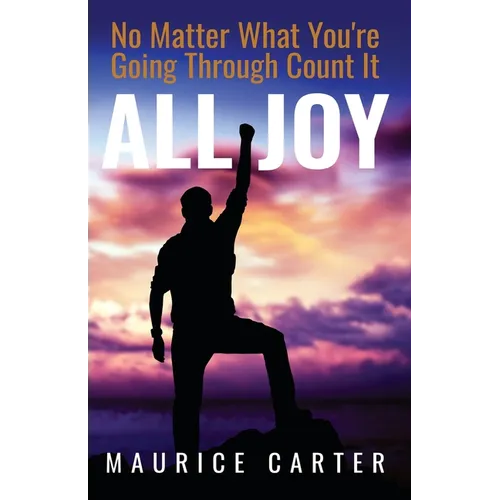 No Matter What You're Going Through, Count It All Joy - Paperback