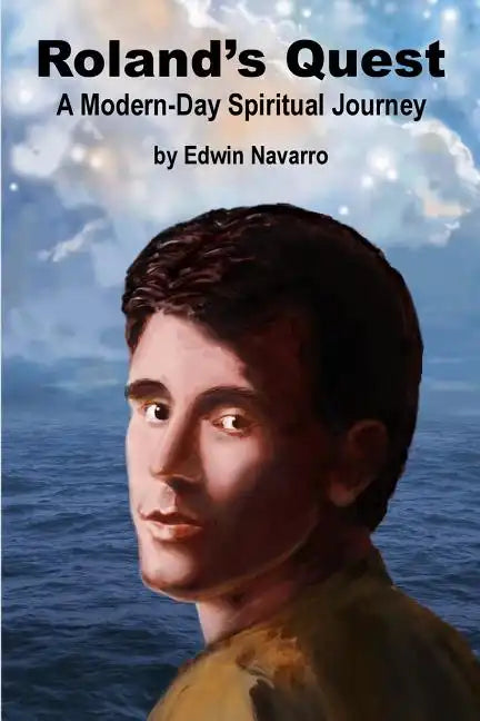 Roland's Quest: A Modern-Day Spiritual Journey - Paperback