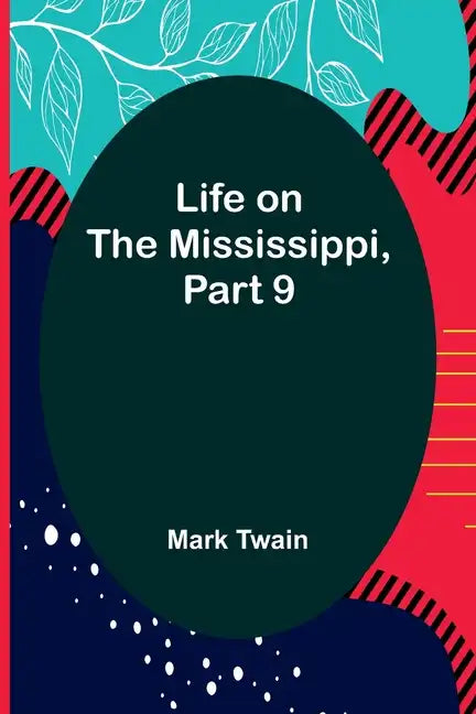 Life on the Mississippi, Part 9 - Paperback