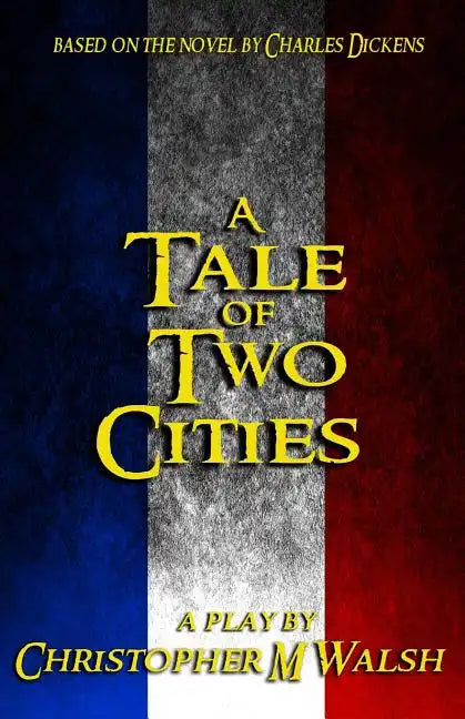 A Tale Of Two Cities: A Play - Paperback