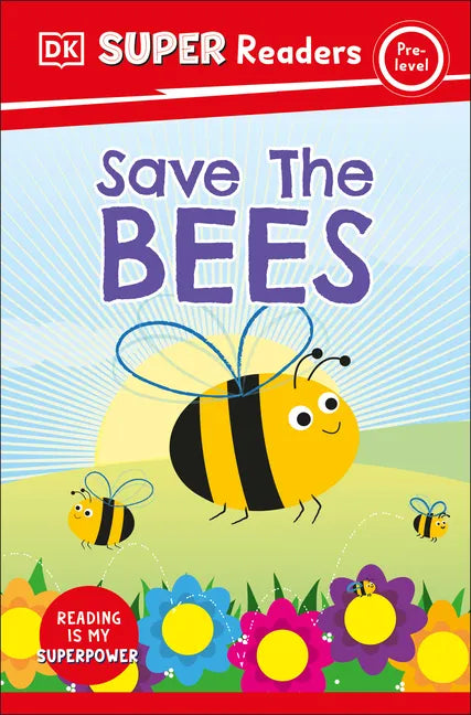 DK Super Readers Pre-Level Save the Bees - Hardcover