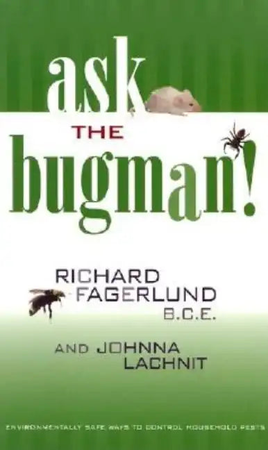 Ask the Bugman: Environmentally Safe Ways to Control Household Pests - Paperback