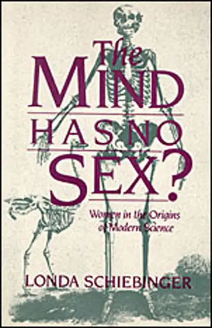 The Mind Has No Sex?: Women in the Origins of Modern Science - Paperback