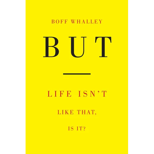 But: Life Isn't Like That, Is It? - Hardcover
