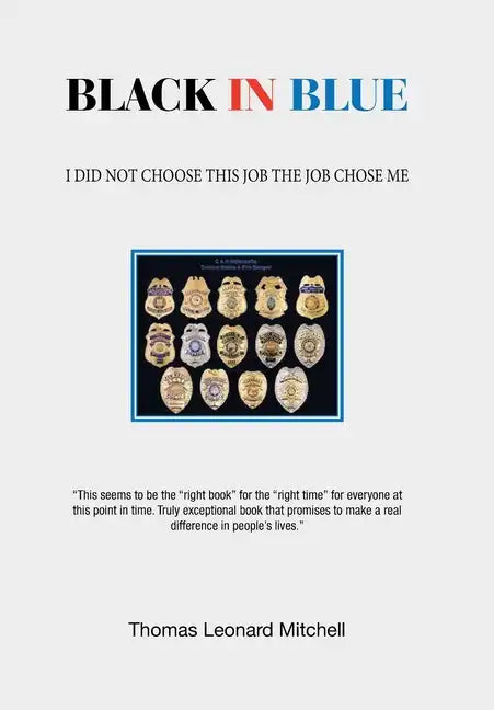 Black in Blue: I Did Not Choose This Job the Job Chose Me - Hardcover