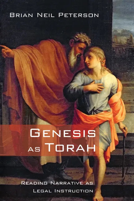 Genesis as Torah: Reading Narrative as Legal Instruction - Hardcover