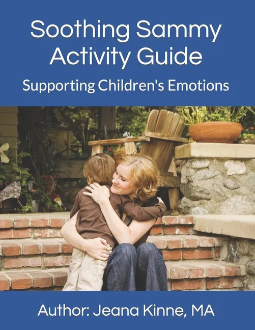 Soothing Sammy Activity Guide: Supporting Children's Emotions - Paperback
