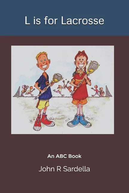 L is for Lacrosse: An ABC Book - Paperback