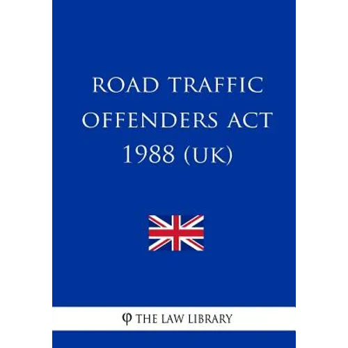 Road Traffic Offenders Act 1988 - Paperback