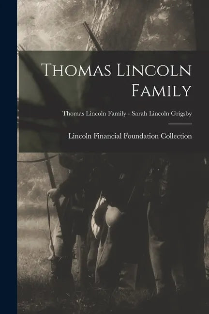 Thomas Lincoln Family; Thomas Lincoln Family - Sarah Lincoln Grigsby - Paperback