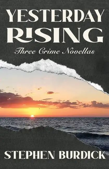 Yesterday Rising: Three Crime Novellas - Paperback