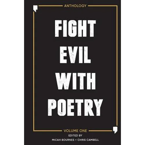 Fight Evil With Poetry - Anthology Volume One - Paperback