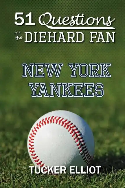 51 Questions for the Diehard Fan: New York Yankees - Paperback