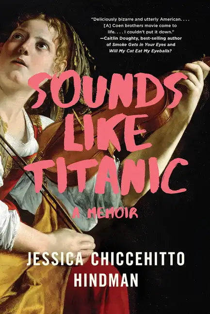 Sounds Like Titanic: A Memoir - Paperback