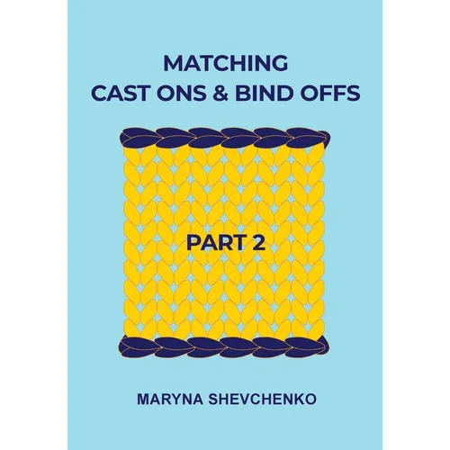 Matching Cast Ons and Bind Offs, Part 2 - Paperback