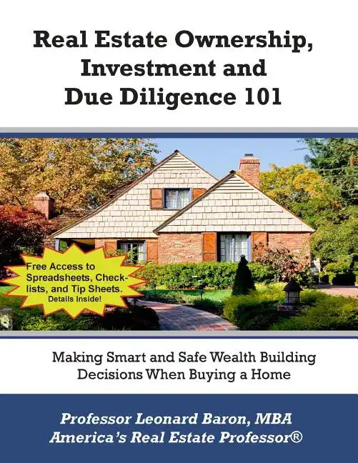 Real Estate Ownership, Investment and Due Diligence 101: A Smarter Way to Buy Real Estate - Paperback