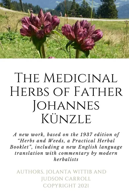 The Herbs and Weeds of Fr. Johannes Künzle - Paperback