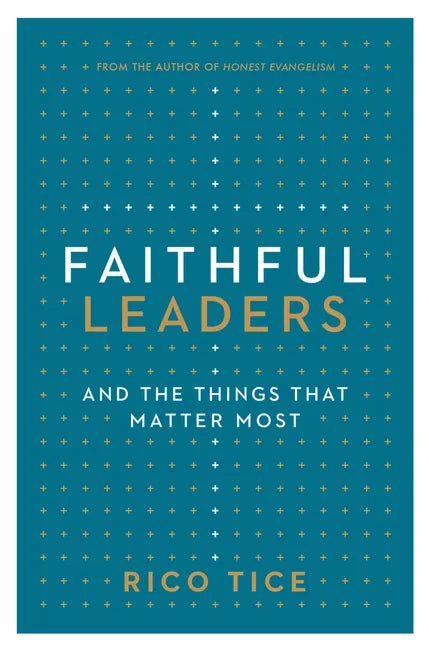 Faithful Leaders: And the Things That Matter Most - Paperback