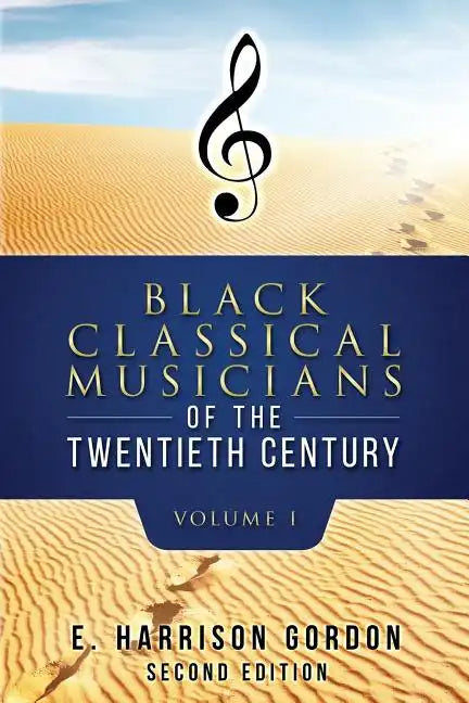 Black Classical Musicians of the 20th Century, Volume 1 - Paperback