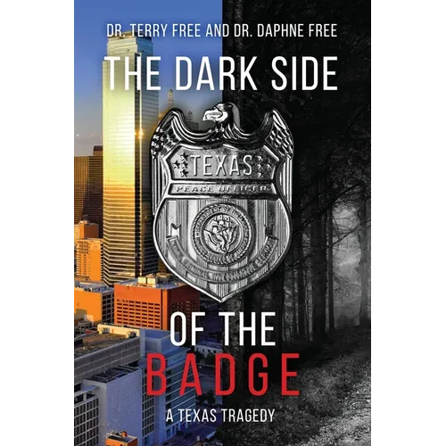 The Dark Side of the Badge: A Texas Tragedy - Paperback