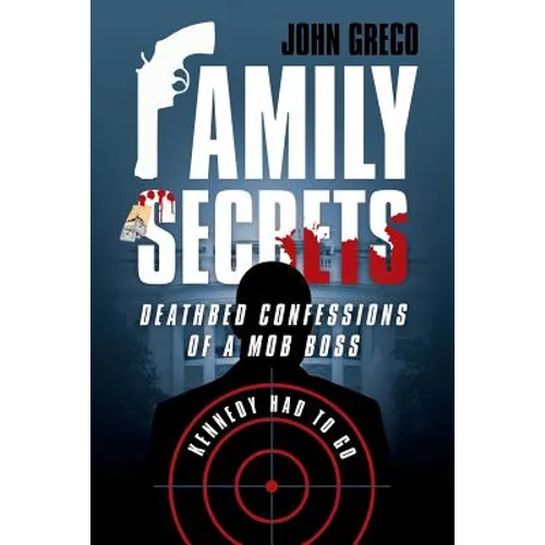 Family Secrets: Deathbed Confessions of a Mob Boss - Paperback