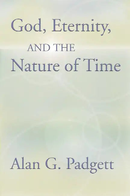 God, Eternity and the Nature of Time - Paperback