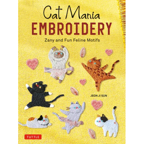 Cat Mania Embroidery: Zany and Fun Feline Motifs - Paperback