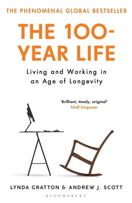 The 100-Year Life: Living and Working in an Age of Longevity - Paperback