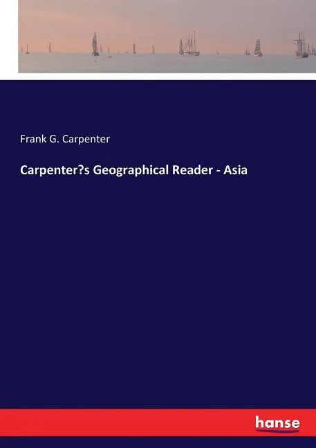 Carpenter's Geographical Reader - Asia - Paperback