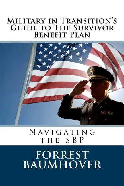 Military in Transition's Guide to The Survivor Benefit Plan: Navigating the SBP - Paperback