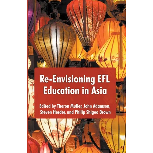 Re-Envisioning EFL Education in Asia - Paperback
